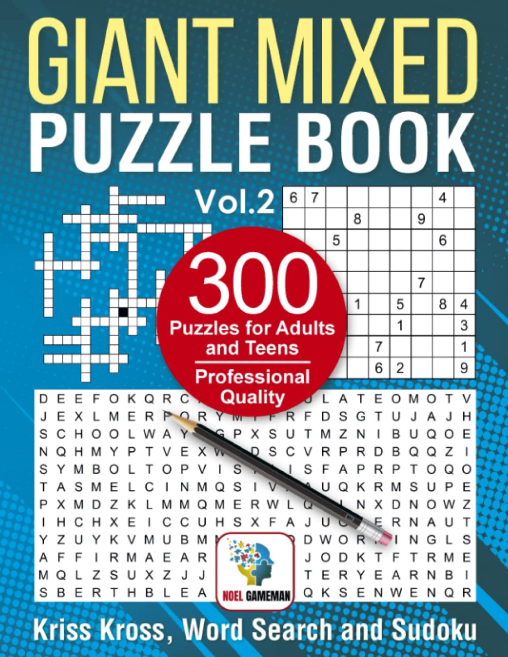 Giant Mixed Puzzle Book 2: Kriss Kross, Word Search and Sudoku. 300+ Puzzles for Adults and Teens. Professional Quality (Mixed Puzzle Book: Kriss Kross, Sudoku, Word Search)