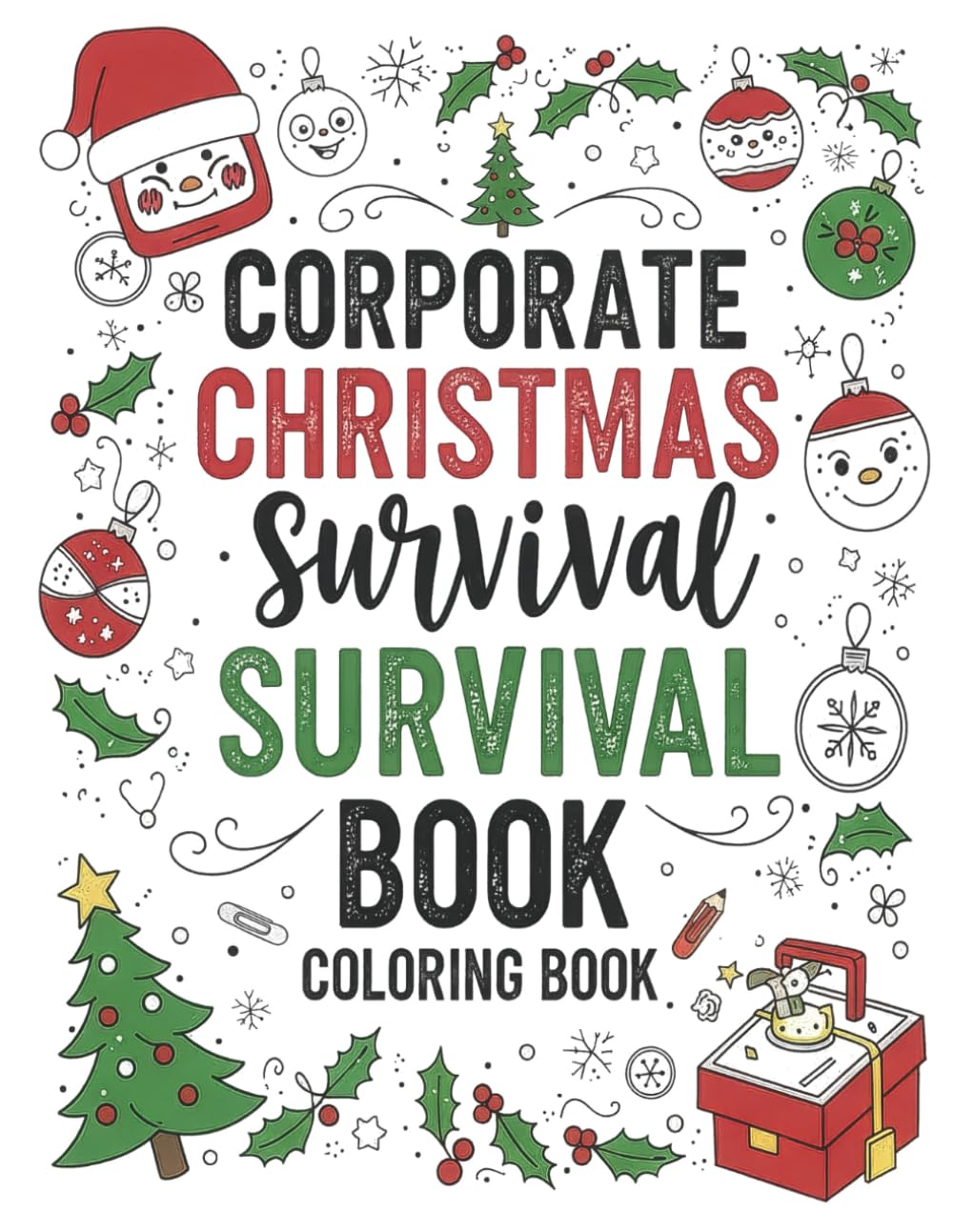 Corporate Survival Coloring Book: A Funny and Stress-Relieving Adult Coloring Book for Office Workers | Hilarious Work Life Scenes with Humorous Sayings | Perfect Gift for Colleagues & Bosses