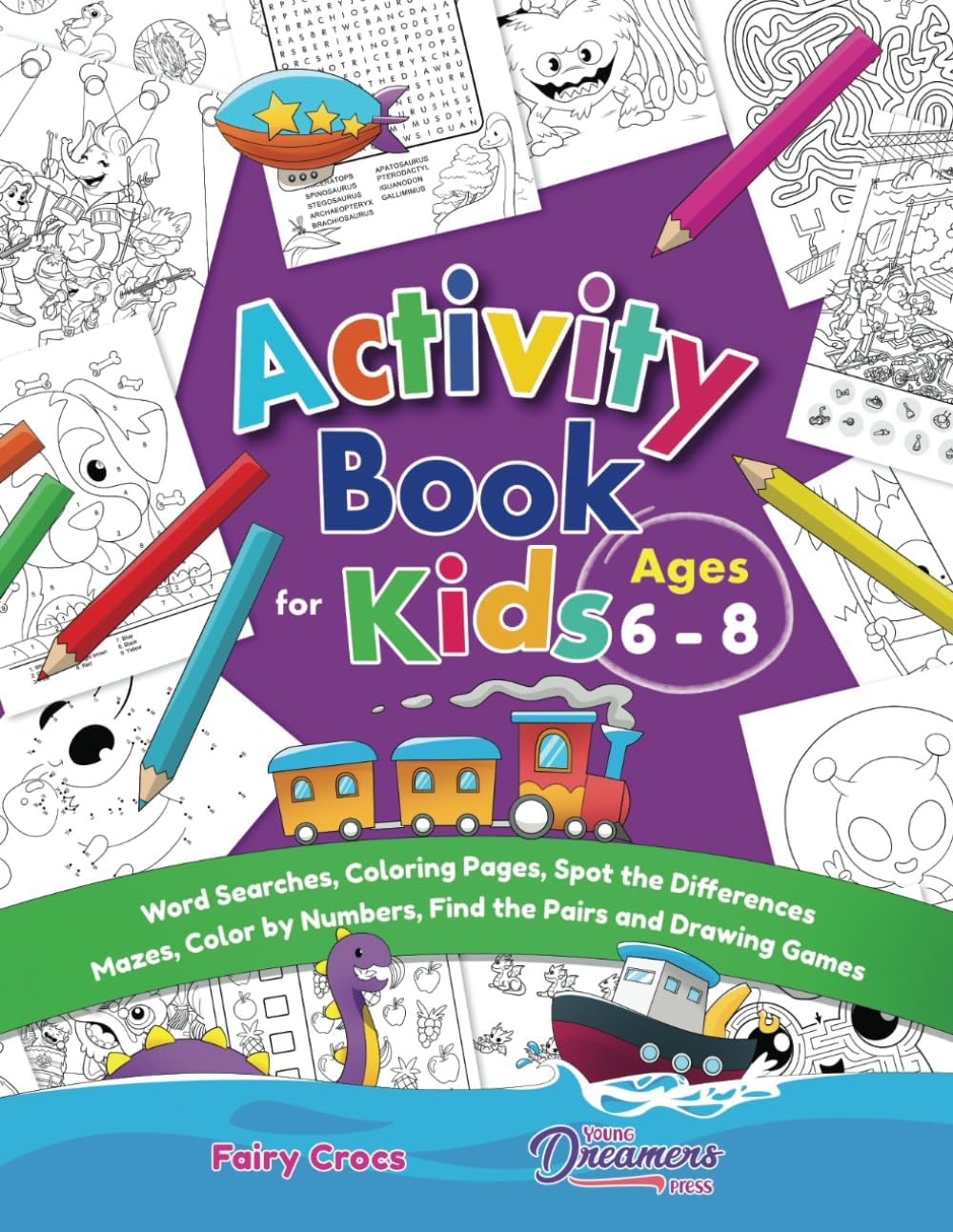 Activity Book for Kids Ages 6-8: Word Searches, Coloring Pages, Spot the Differences, Mazes, Color by Numbers and More (Kids Activity Books)
