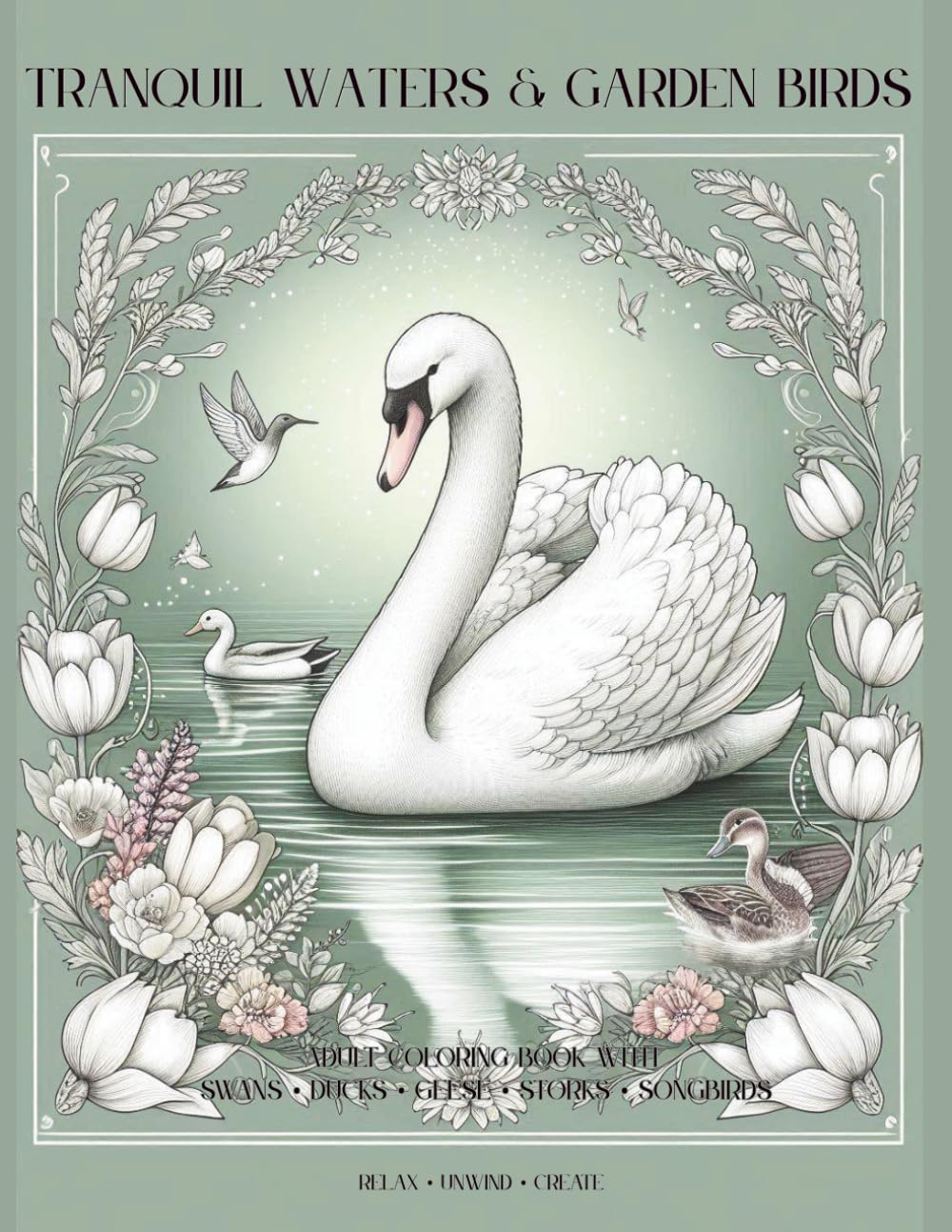 Tranquil Waters & Garden Birds: Adult Coloring Book with Swans, Ducks, Geese, Storks, Songbirds, Fountains, and Peaceful Garden Scenes (Tranquil Nature Coloring Collection)