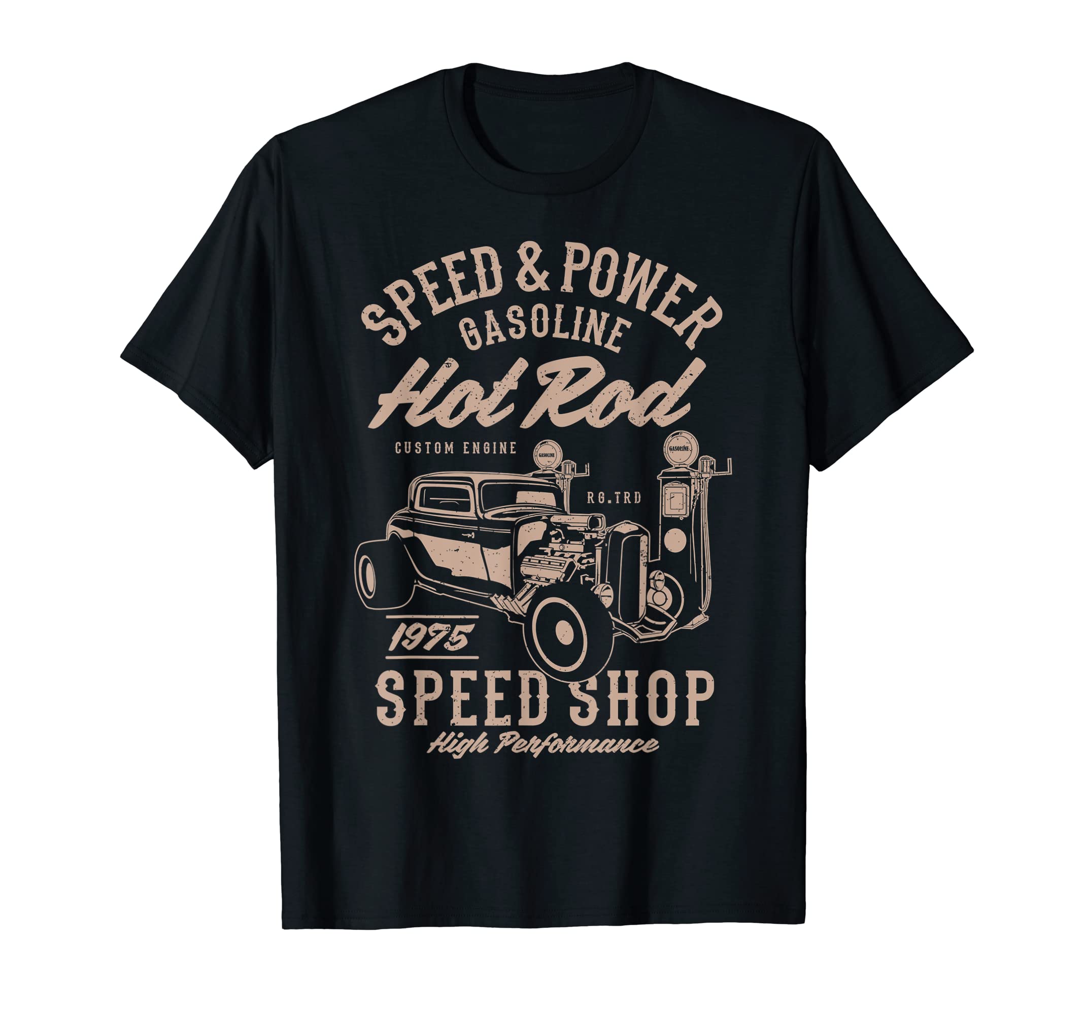 Hot Rod American Rodder Classic & Modern GiftsSpeed & Power Gasoline Hot Rod Speed Shop T-ShirtOEKO-TEX STANDARD 100