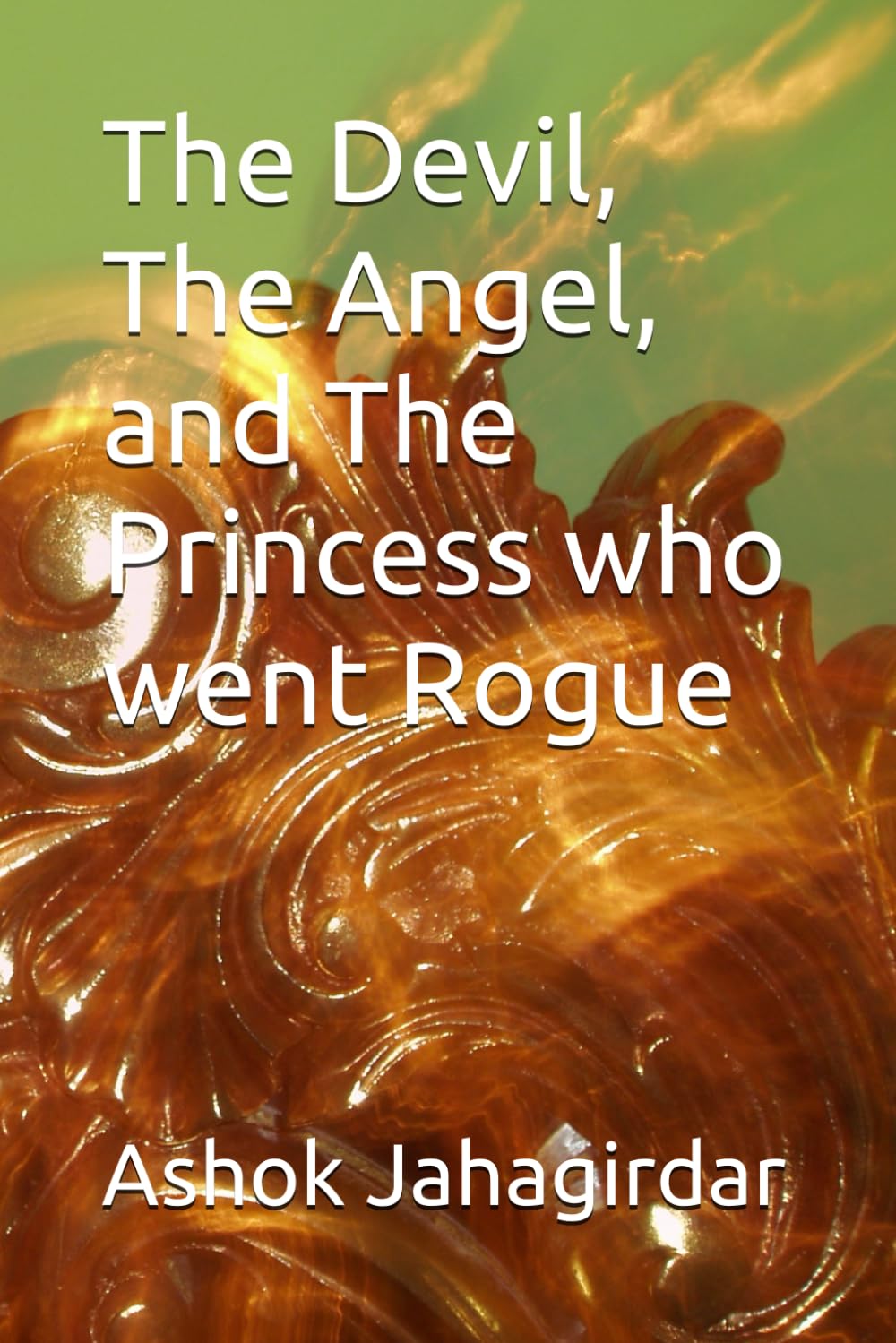 The Devil, The Angel, and The Princess who went Rogue