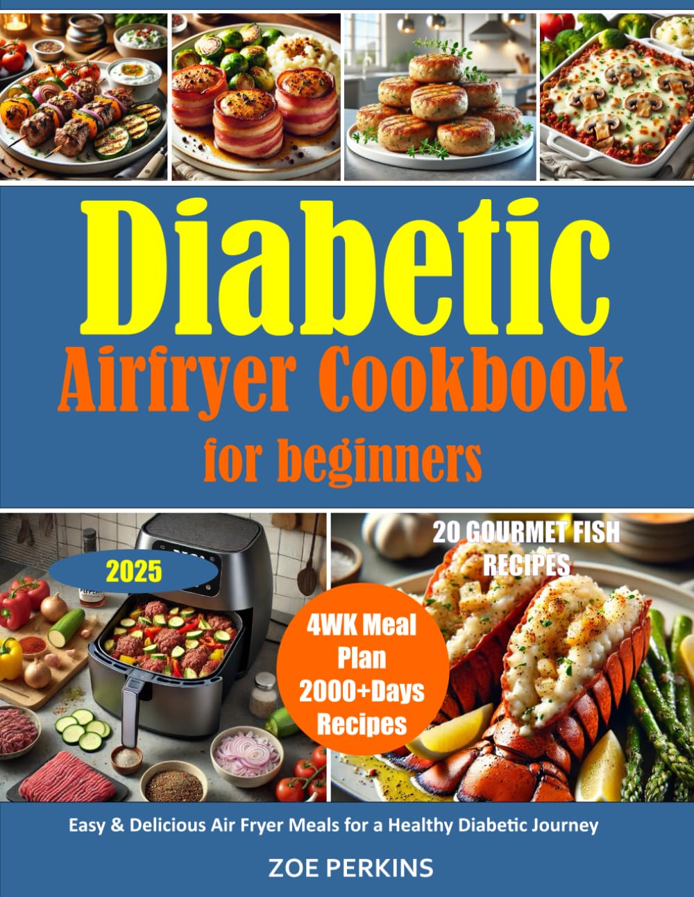 Diabetic Air Fryer Cookbook for Beginners: Easy & Delicious Air Fryer Meals for a Healthy Diabetic Journey