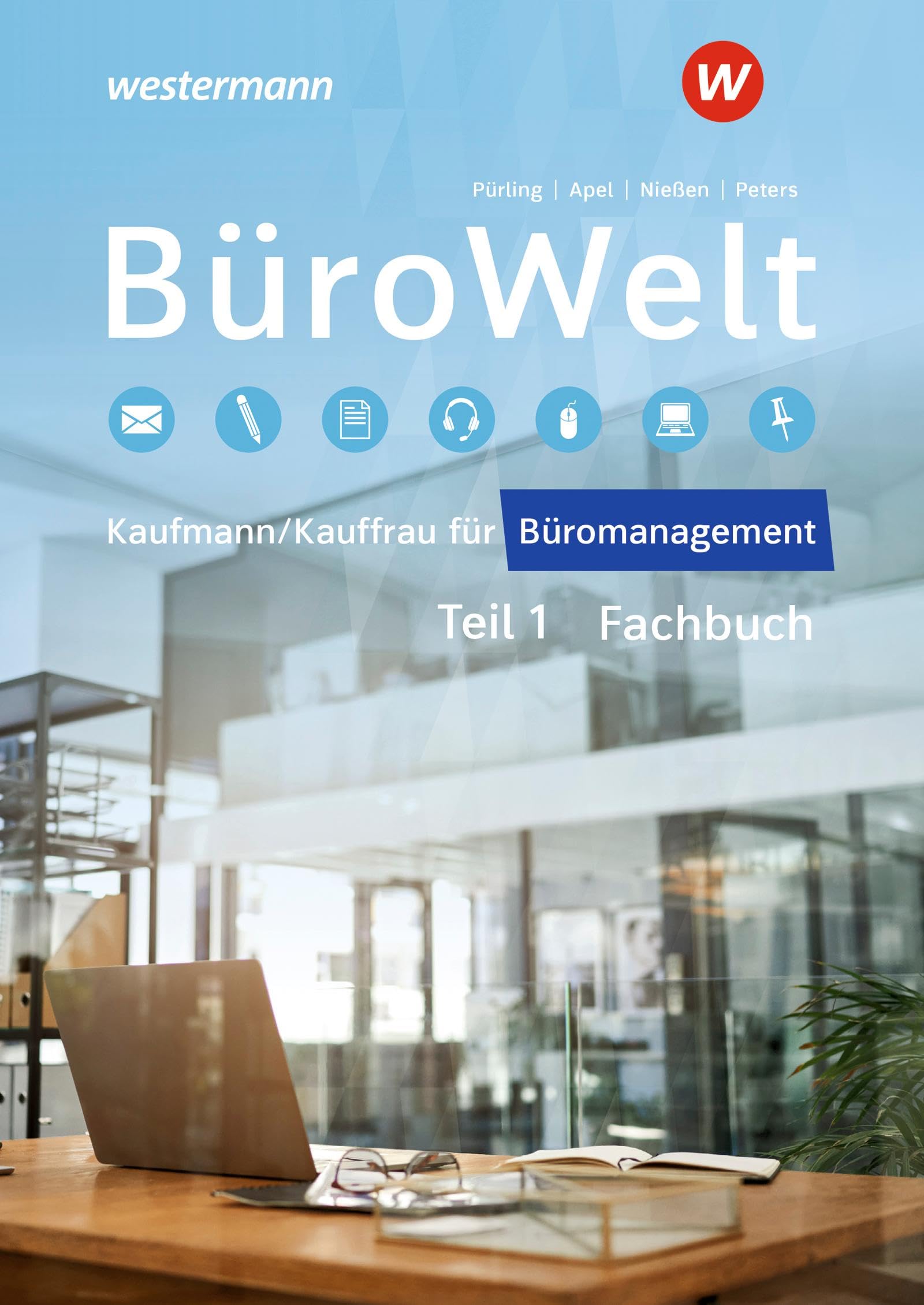 BüroWelt: Lernfelder 1-7 bis Teil 1 der gestreckten Abschlussprüfung Schulbuch