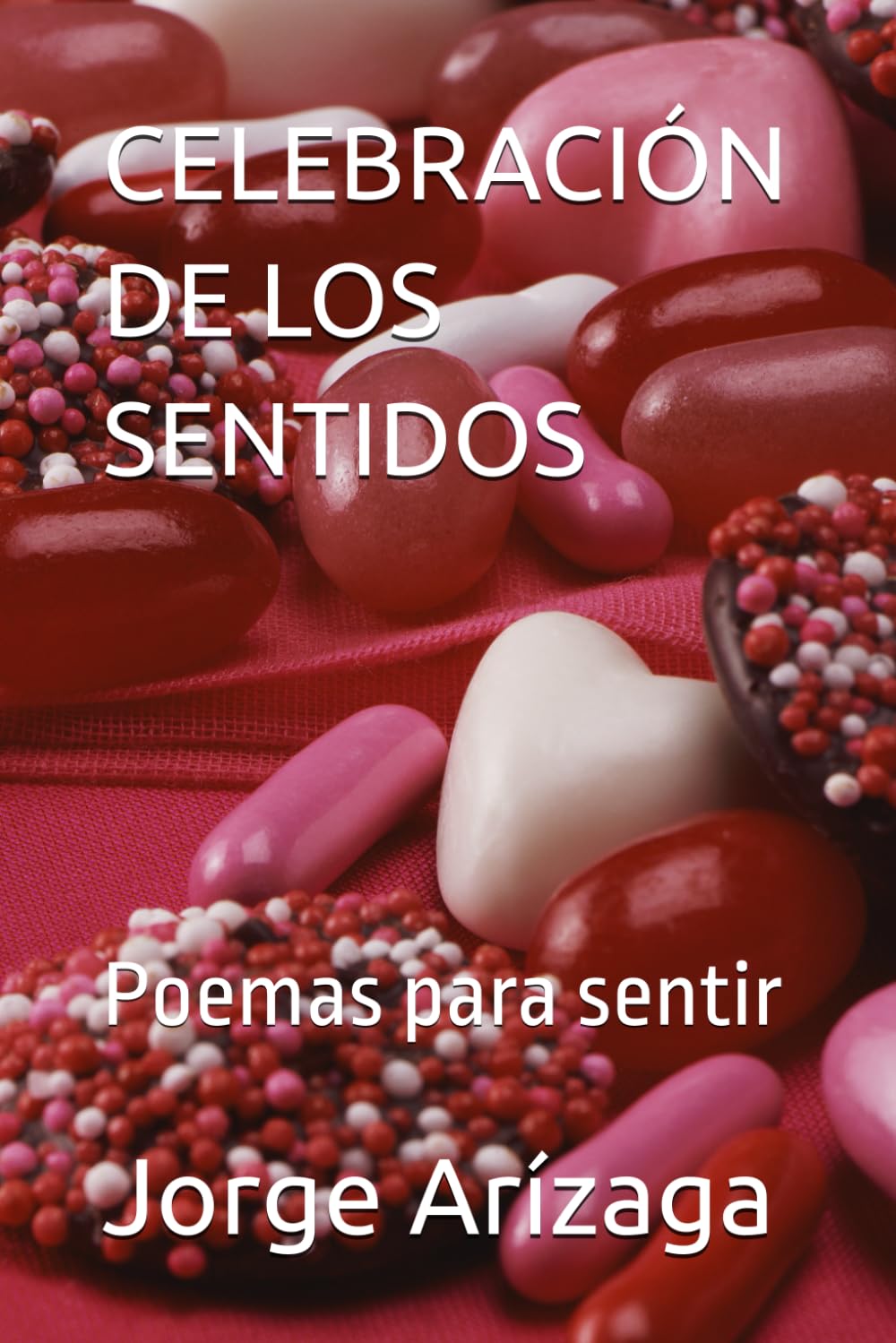 CELEBRACIÓN DE LOS SENTIDOS: Poemas para sentir (Spanish Edition)