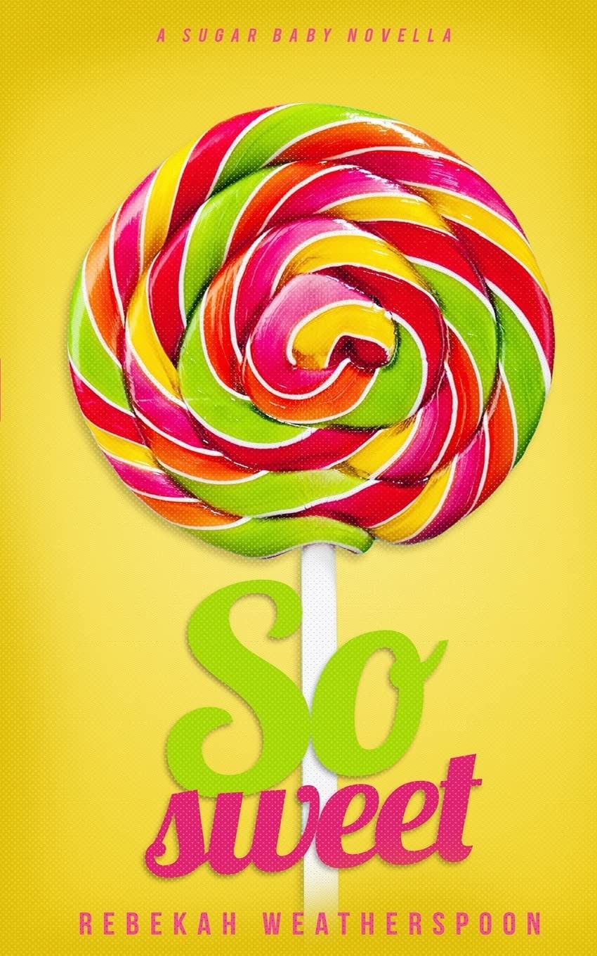 So Sweet: A Sugar Baby Novella: Volume 1