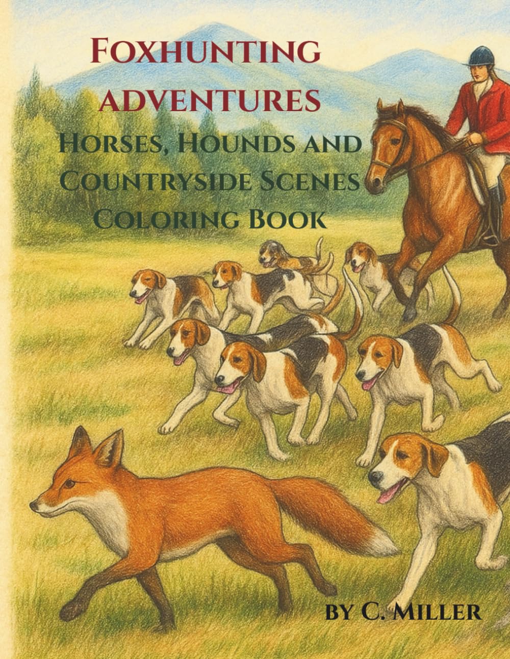 Foxhunting Adventures: Horses, Hounds and Countryside Scenes Coloring Book
