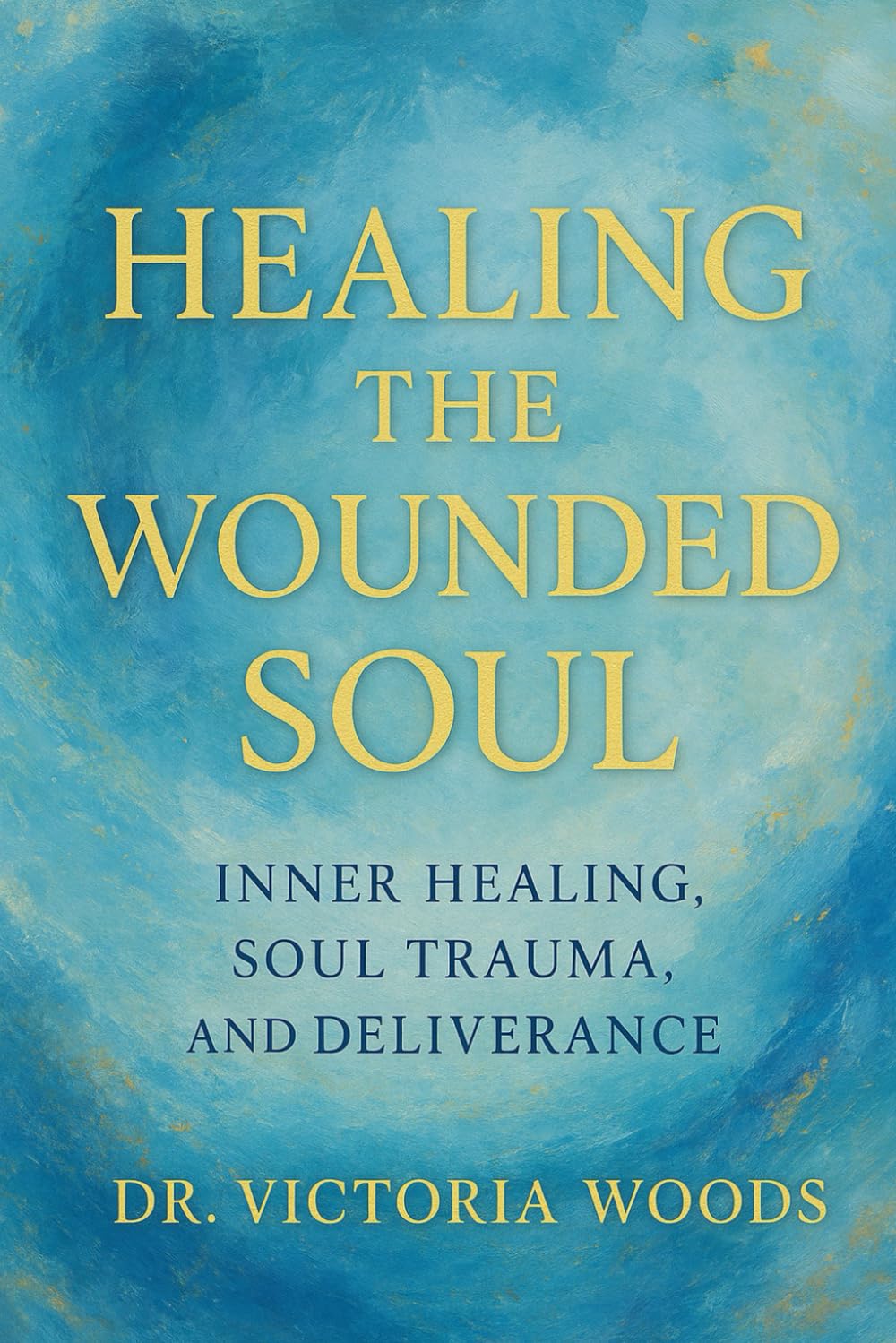 Healing the Wounded Soul