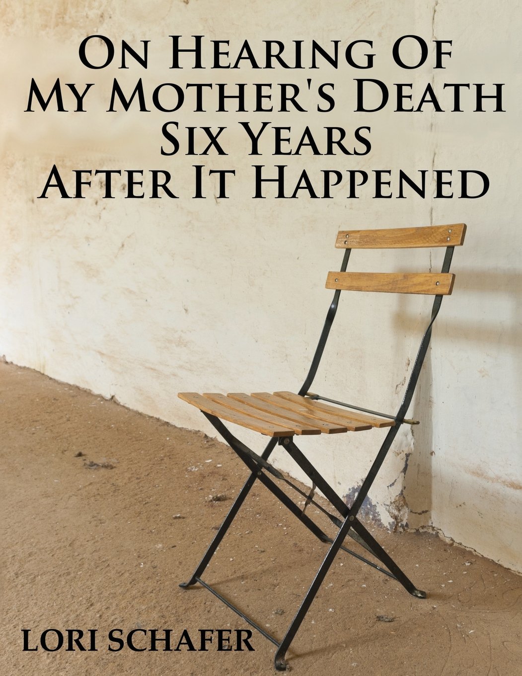 On Hearing of My Mother's Death Six Years After It Happened: A Daughter's Memoir of Mental Illness