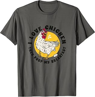 I Love Chicken They Poop My Breakfast Funny Quote Graphic T-Shirt