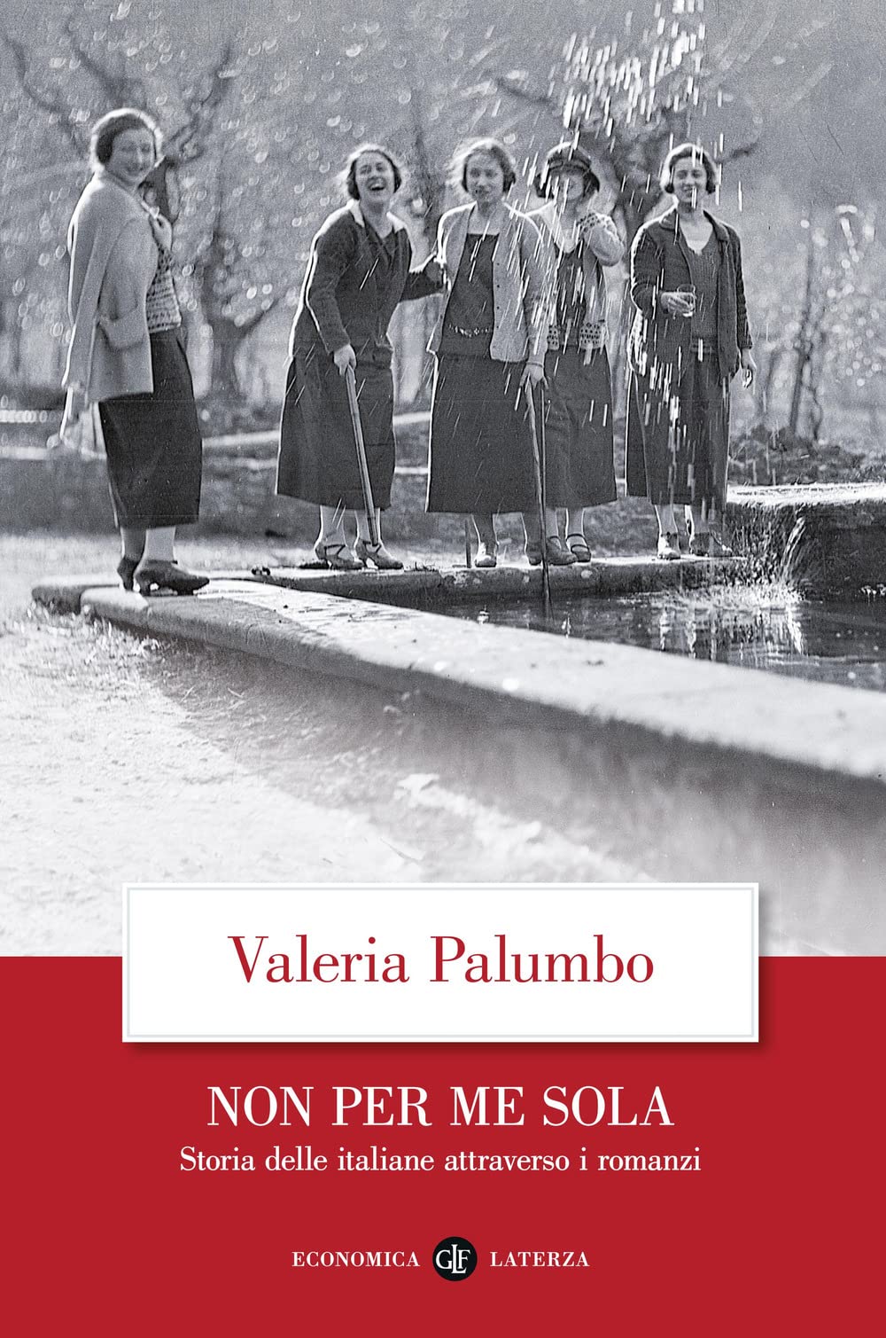 Non Per Me Sola. Storia Delle Italiane Attraverso I Romanzi - 4