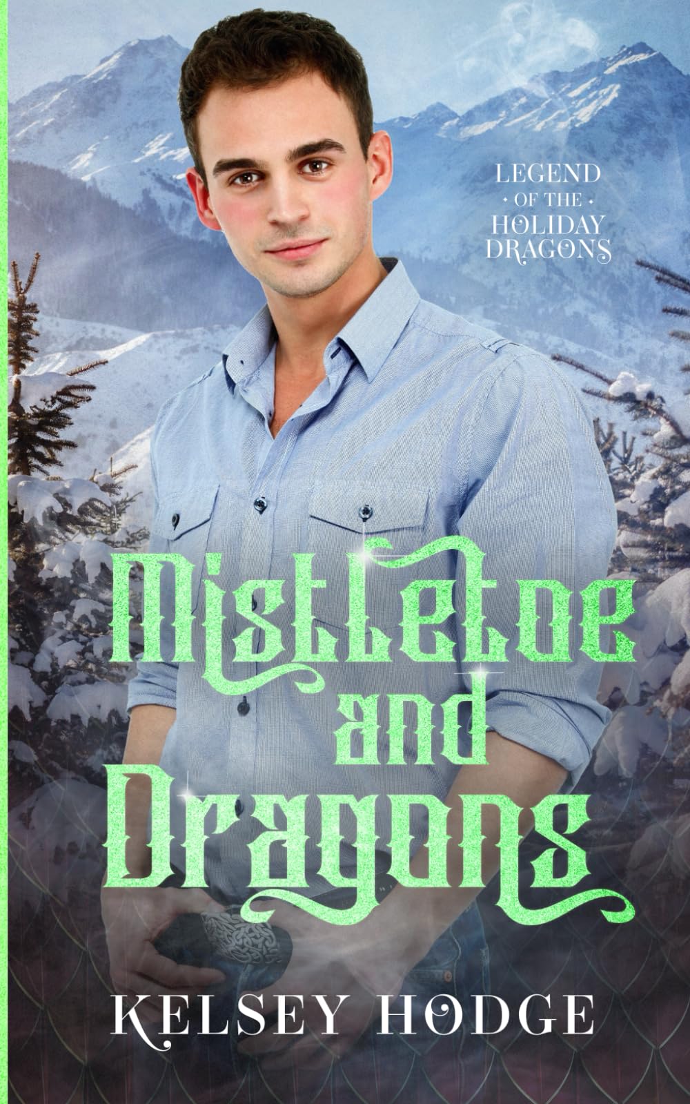 Mistletoe and Dragons (Legend of the Holiday Dragons)