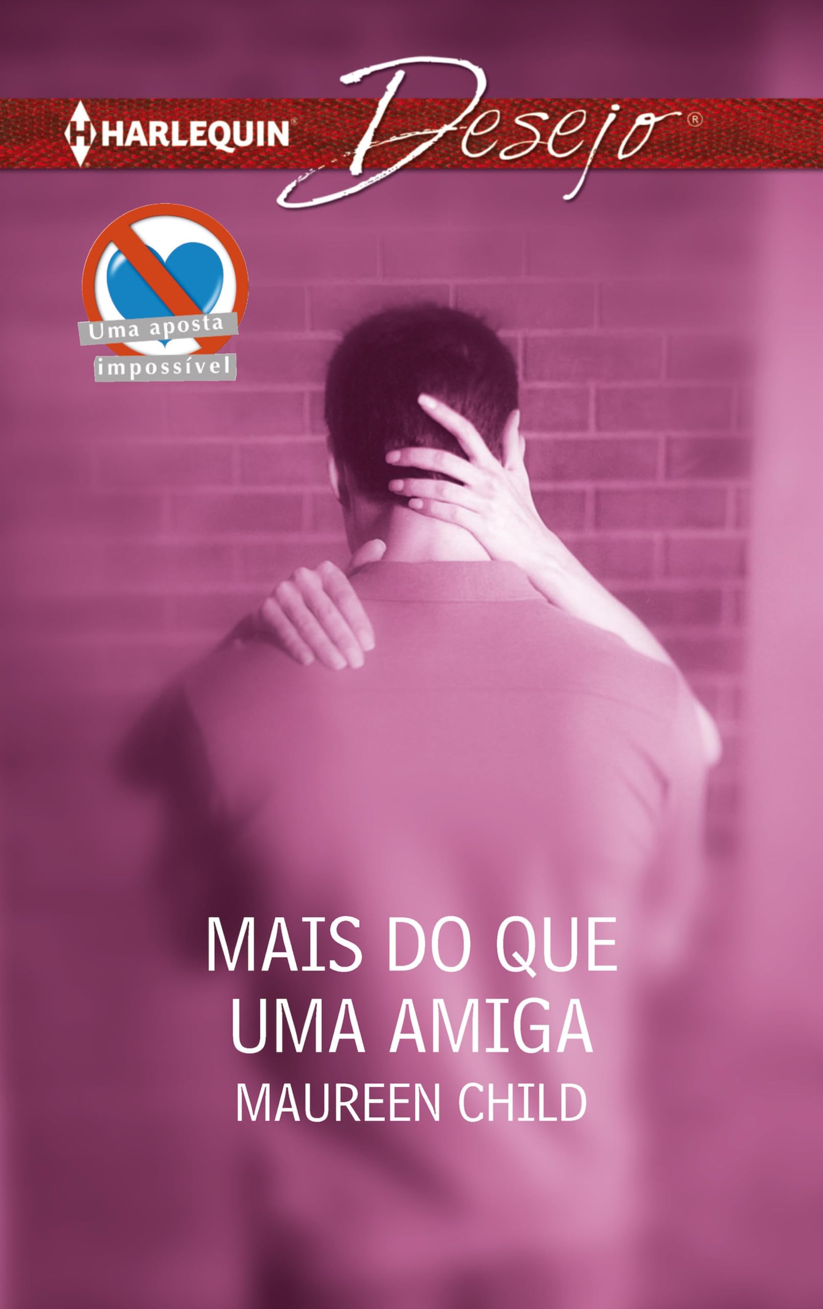 Mais do que uma amiga (Desejo Livro 761) (Portuguese Edition)