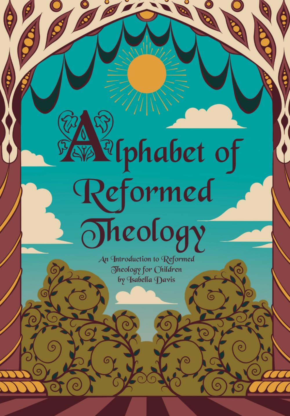 Alphabet of Reformed Theology: An Introduction to Reformed Theology for Children