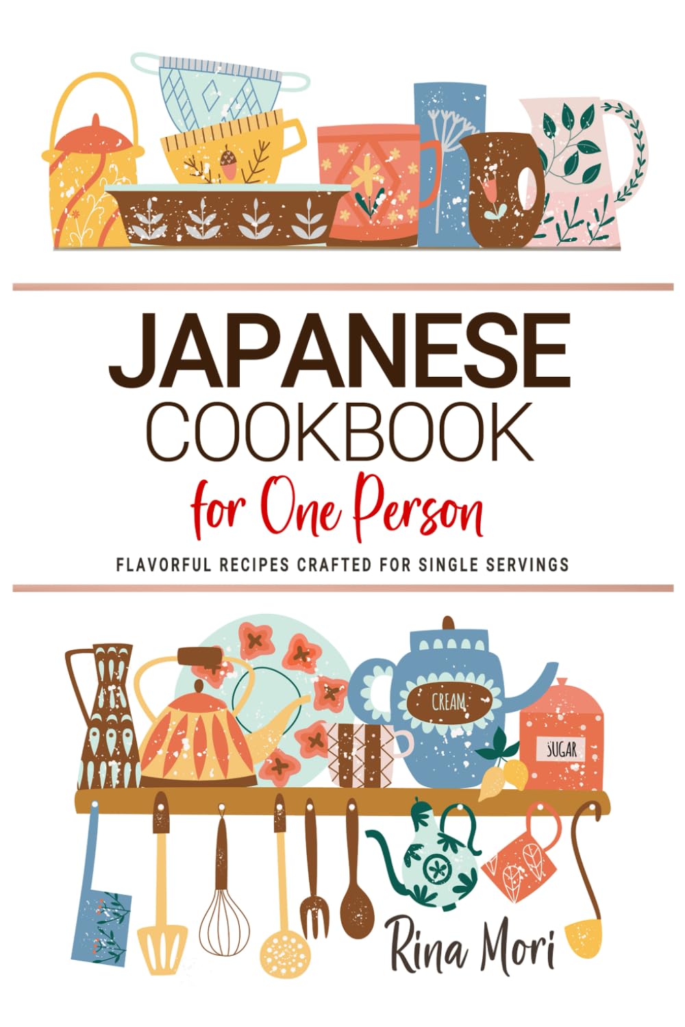 Japanese Cookbooks For One Person: Flavorful Japanese Recipes Crafted for Single Servings