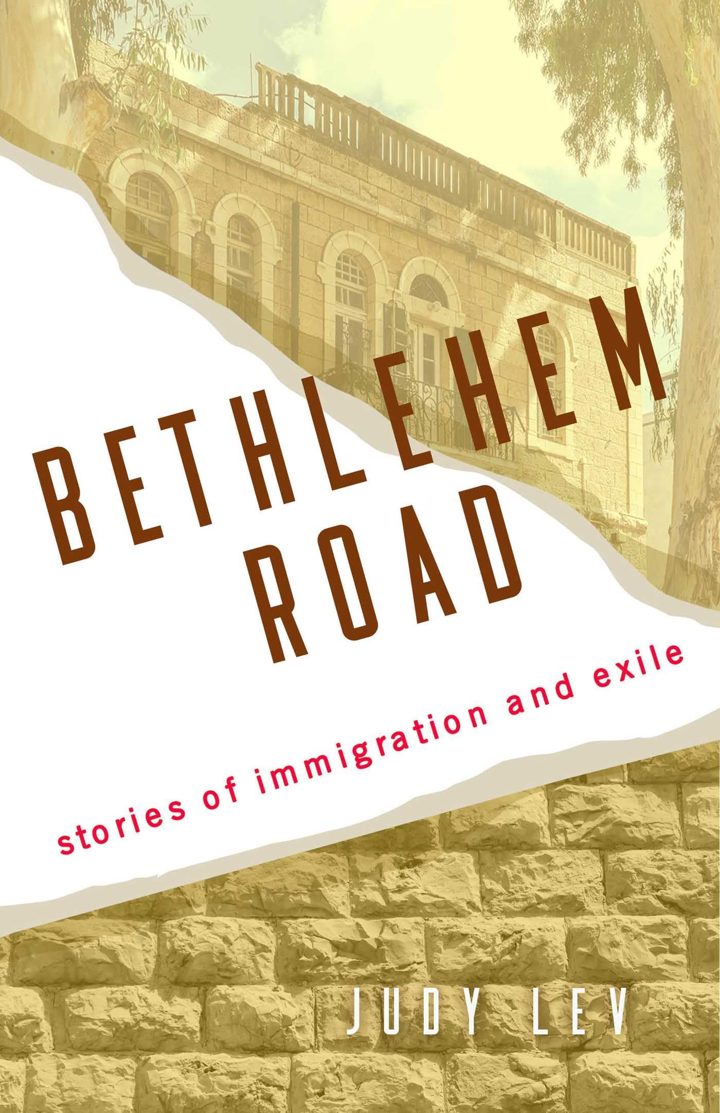Bethlehem Road: Stories of Immigration and Exile