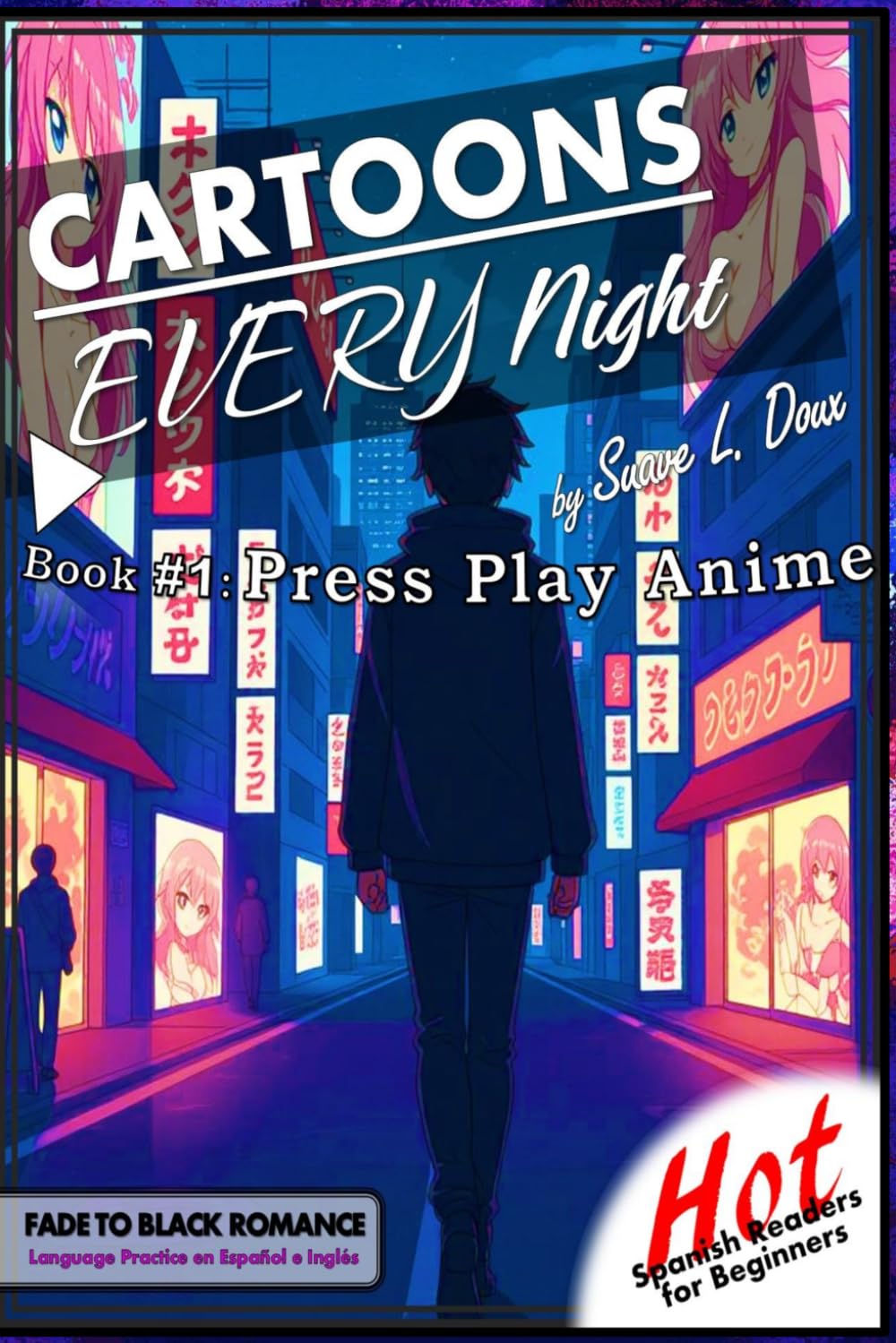 Cartoons Every Night: Book 1 Press Play Anime (Hot Spanish Readers: Romance line)