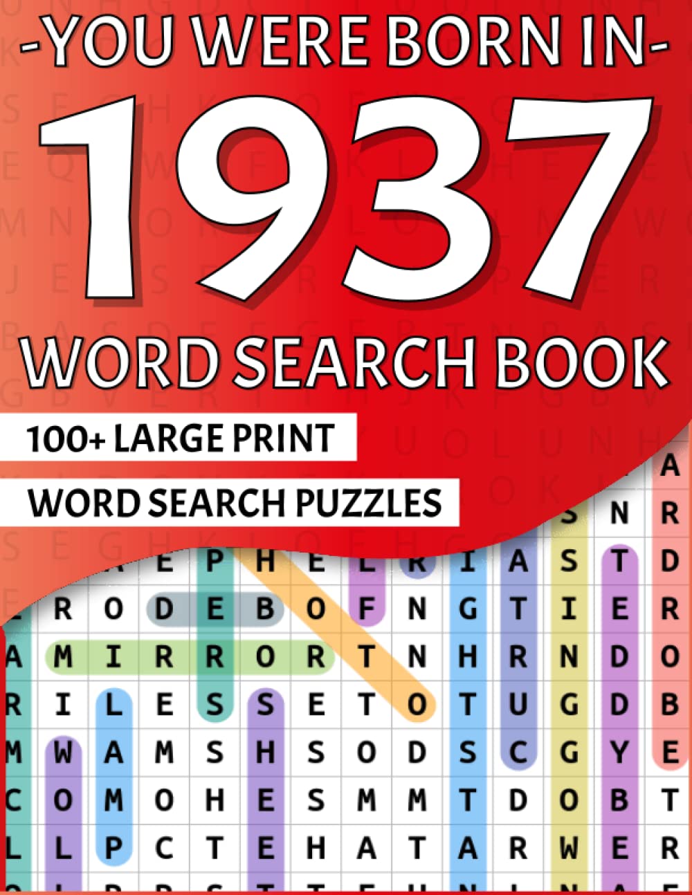 You Were Born In 1937: Large Print Word Search Puzzle Book For Adults And Seniors | Over 2100 Words In 100 Puzzles