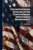 Unconventional Warfare in the Contemporary Operational Environment