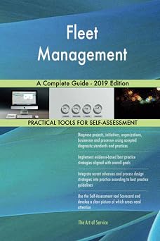Fleet Management A Complete Guide - 2019 Edition