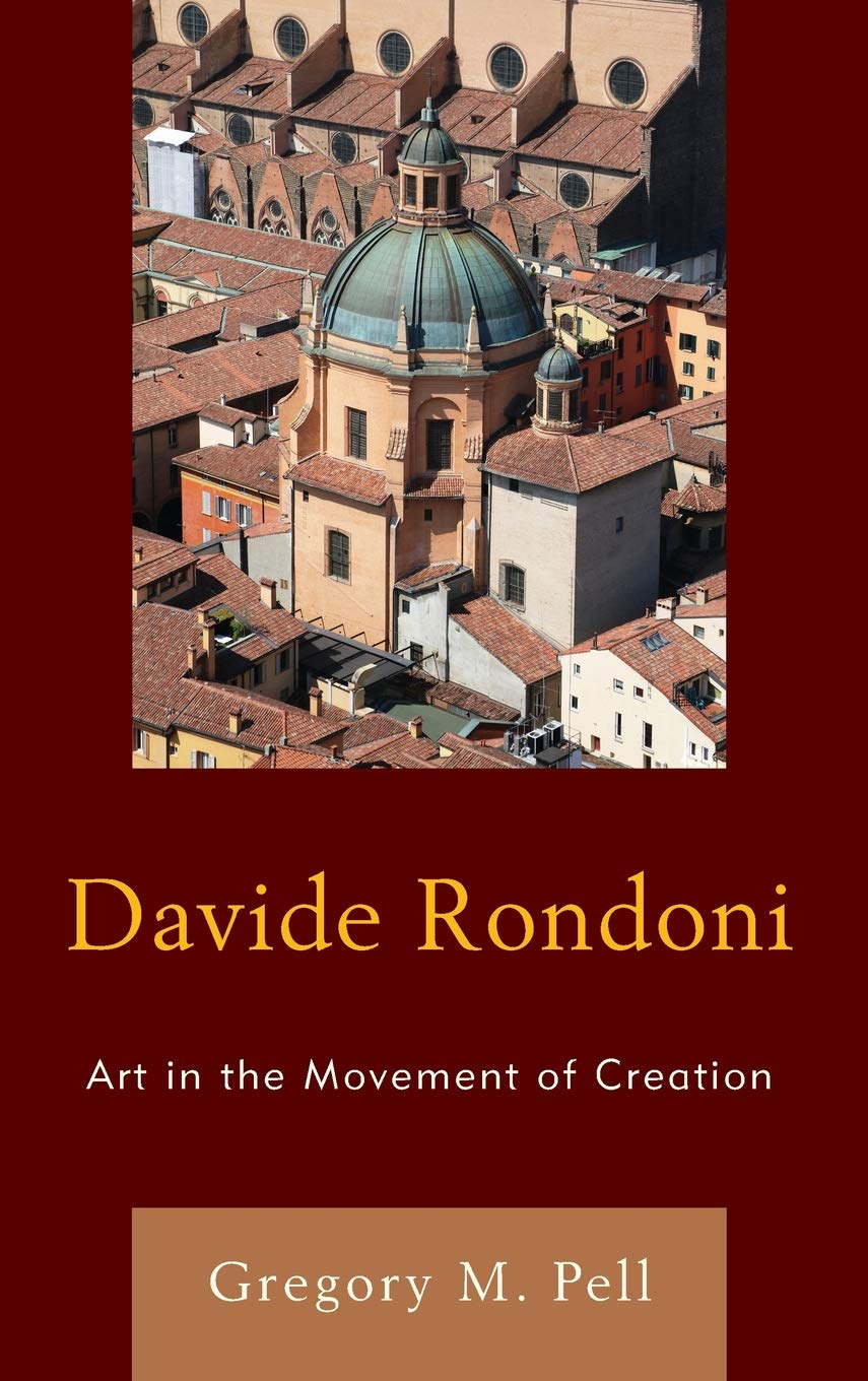 Davide Rondoni: Art in the Movement of Creation (The Fairleigh Dickinson University Press Series in Italian Studies)
