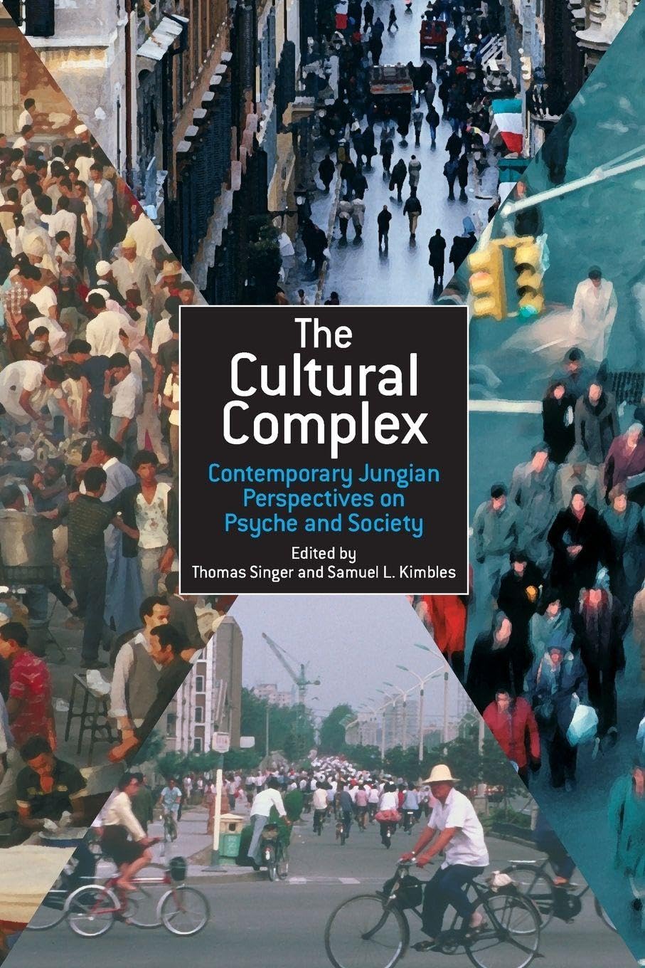 The Cultural Complex: Contemporary Jungian Perspectives on Psyche and Society (The Cultural Complex Series)