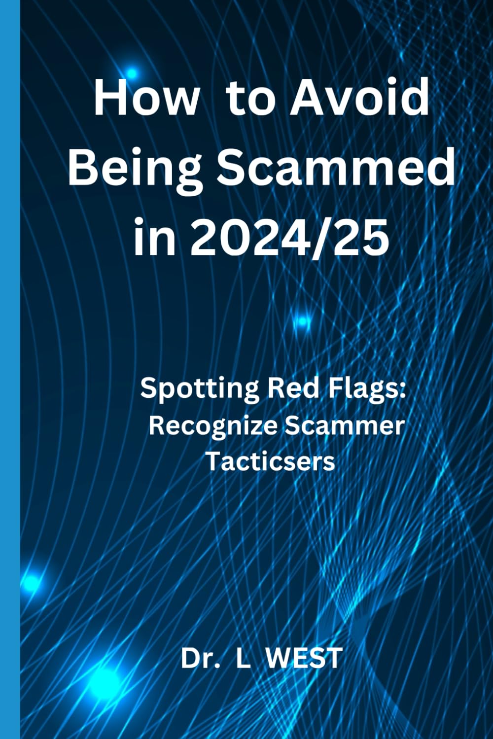 How to Avoid Being Scammed in 2024/25: Spotting Red Flags: Recognize Scammer Tactics!