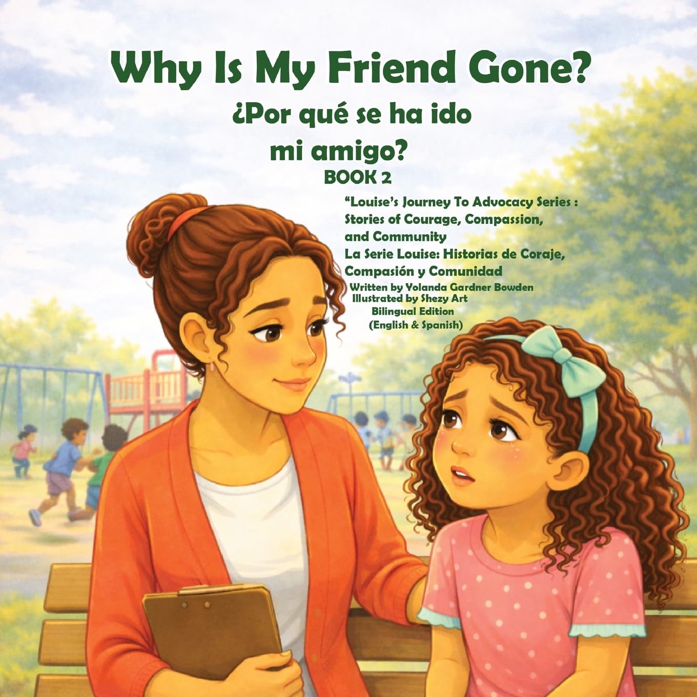 Why Is My Friend Gone? - ¿Por qué se ha ido mi amigo? (Louise's Journey to Advocacy)