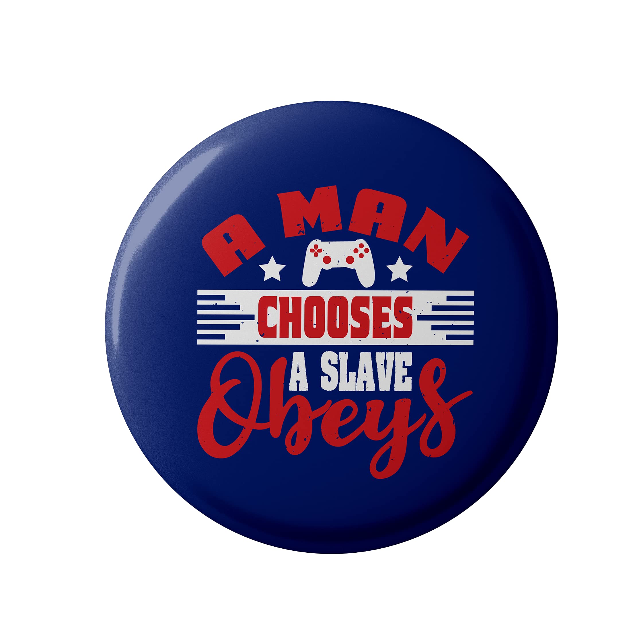 LASTWAVEGamer Badge Collection, A man chooses- a slave obeys, Gamer Quote Graphic Printed Pin Back Badge for shirt