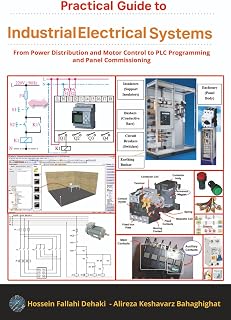 Practical Guide to Industrial Electrical Systems: PLC Programming, Motor Control, Power Distribution & IEC Standards