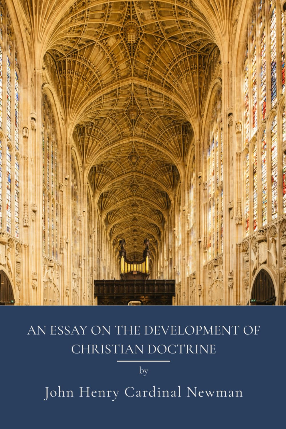 An Essay on the Development of Christian Doctrine: Theology And Christian Doctrine Through History (Annotated)