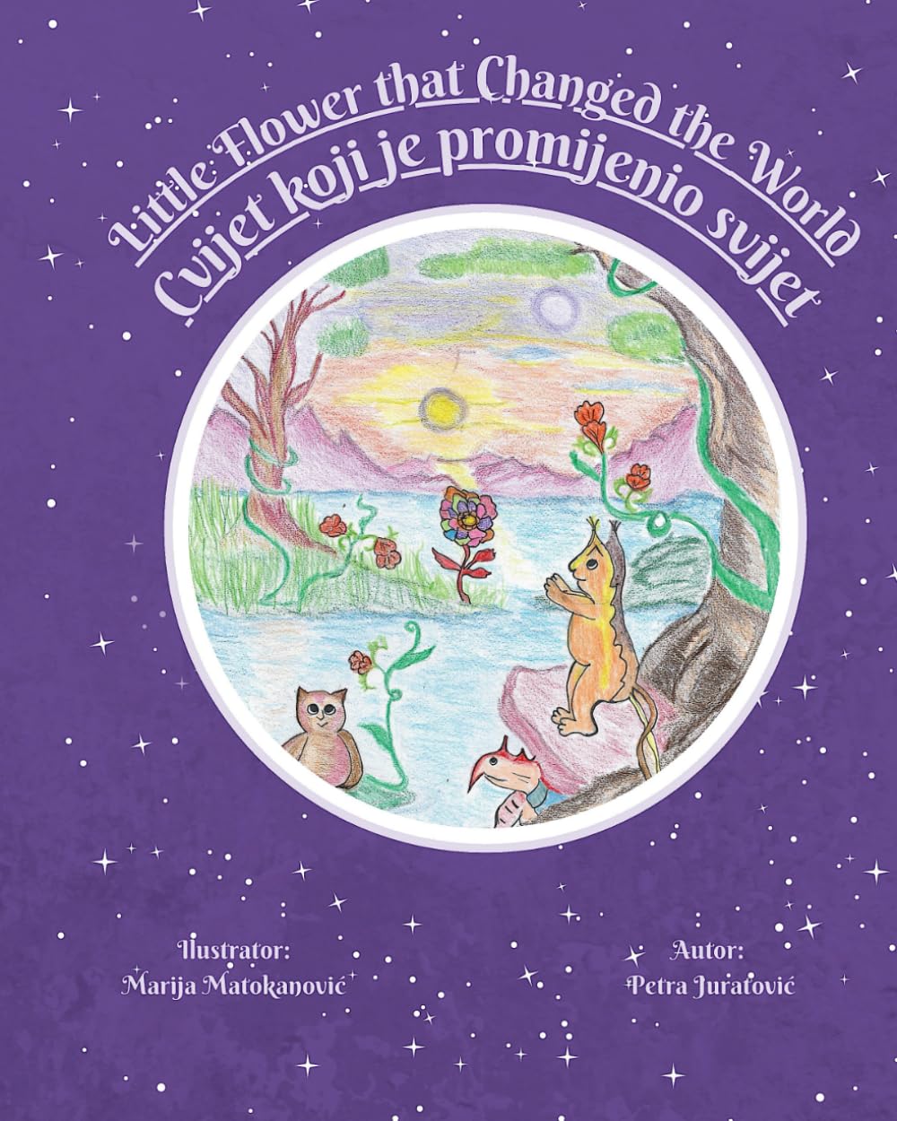 Little Flower that Changed the World - Cvijet koji je promijenio svijet: A Bilingual English - Croatian Children's Book about Embracing Change