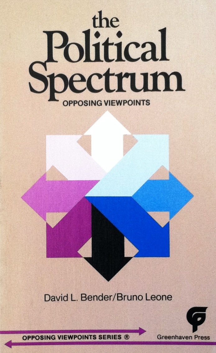 The Political Spectrum (Opposing Viewpoints) David L. Bender, Bruno