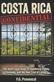 COSTA RICA CONFIDENTIAL: The 2026 Expat Guide to Residency, Safety, Banking, and the Real Cost of Living