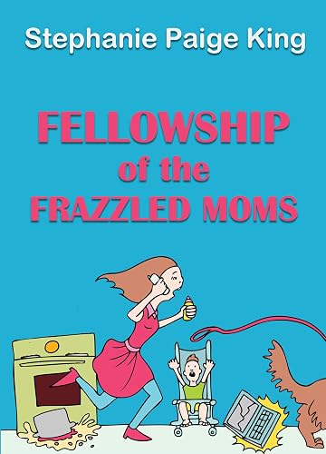 Fellowship of the Frazzled Moms