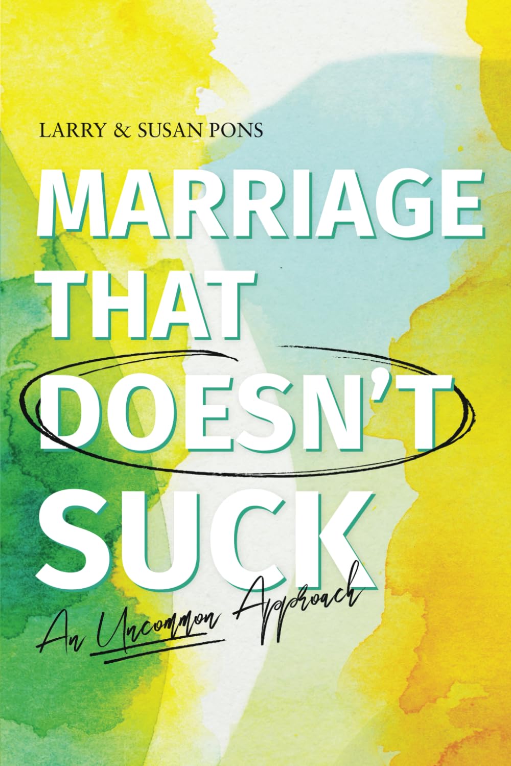Marriage That Doesn't Suck: An Uncommon Approach