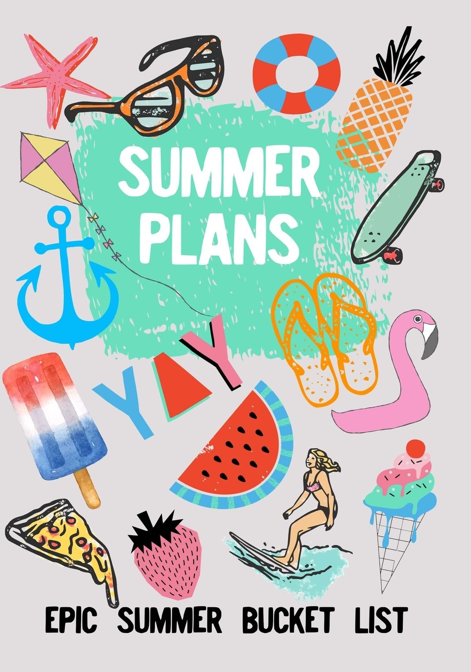 Summer Plans: Epic Summer Bucket List: Kids Summer Bucket List Journal for Kids: Summer Vacation Memory Book, Camping Diary, Summer Camp Journal, ... Kids drawing and writing books for Summer