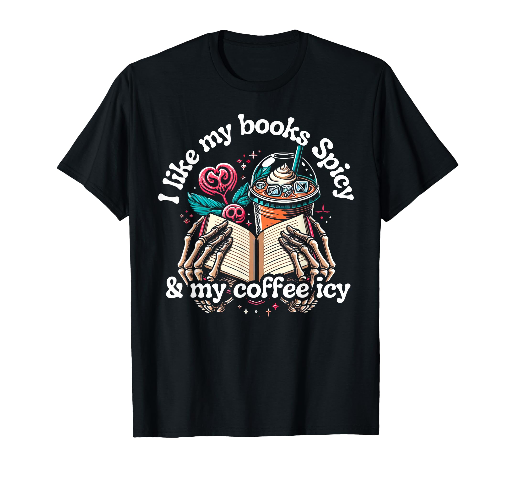 I Like My Books Spicy and My Coffee ICY T-Shirt