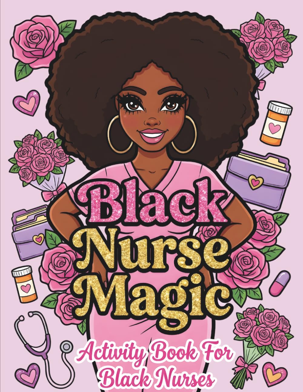 Black Nurse Magic: Black Nurse Activity Book: Funny & Snarky Nurse Appreciation Week Gift