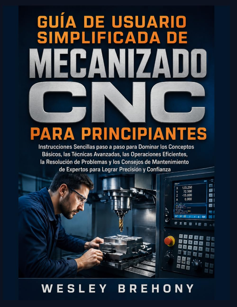 Guía de Usuario Simplificada de Mecanizado CNC para Principiantes