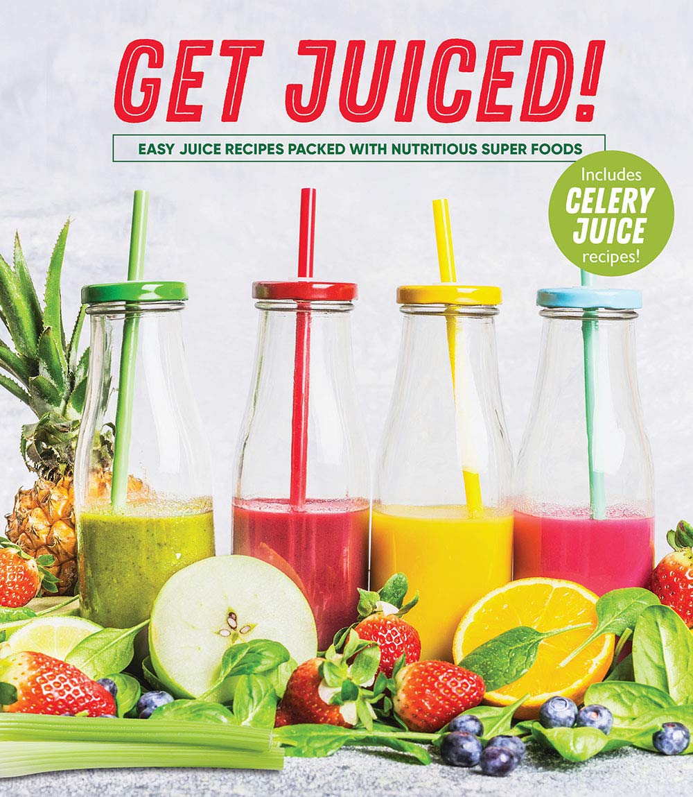 Get Juiced!: Easy Juice Recipes Packed with Nutritious Super Foods: Includes Celery Juice Recipes!