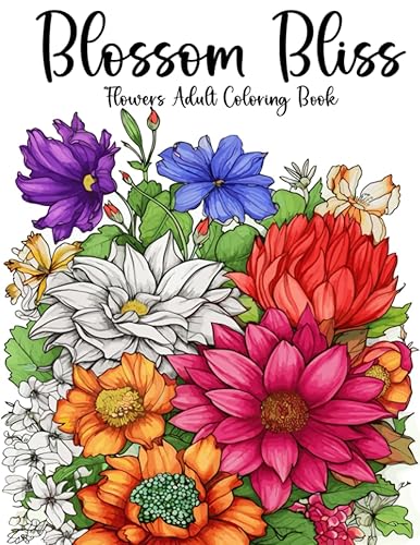Botanical Beauty Flowers Adult Coloring Book - Features Elegant Floral Designs and Inspirational Descriptions - Perfect for Mindful Relaxation