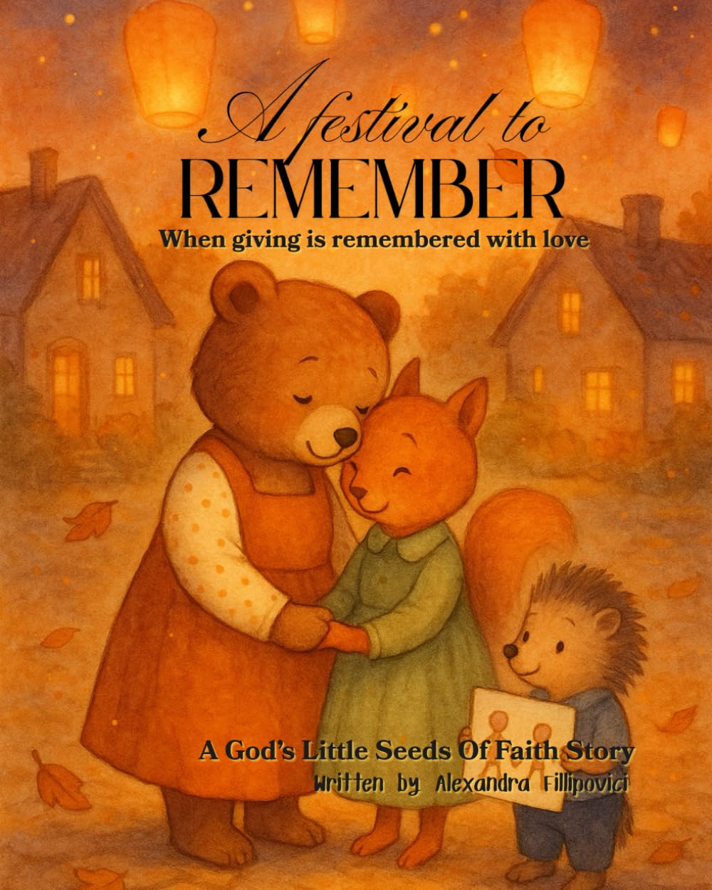 A Festival To Remember: When giving is remembered with love (God's Little Seeds Of Faith)