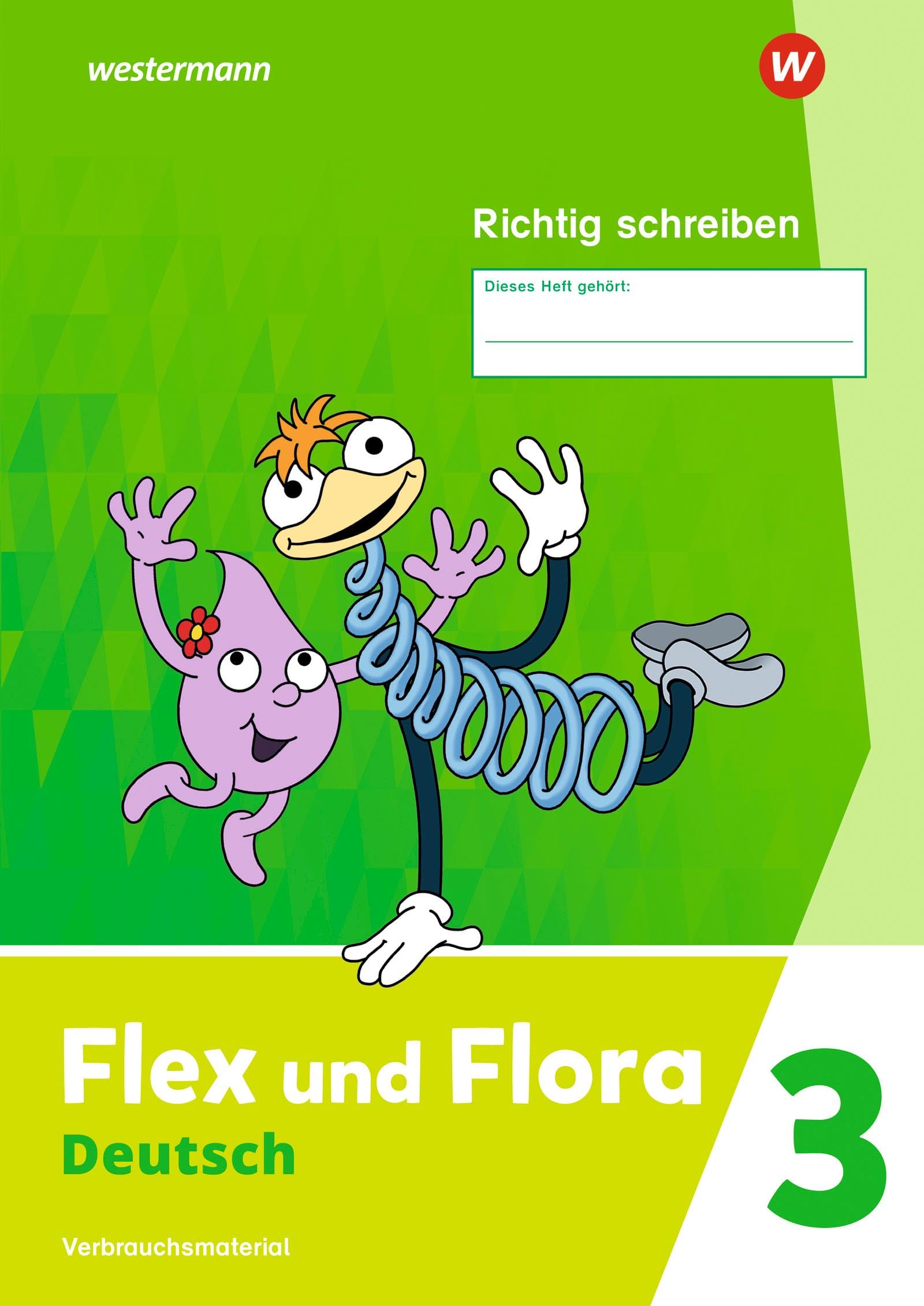 Flex und Flora. Heft Richtig schreiben 3: Verbrauchsmaterial Ausgabe 2021: Ausgabe 2021