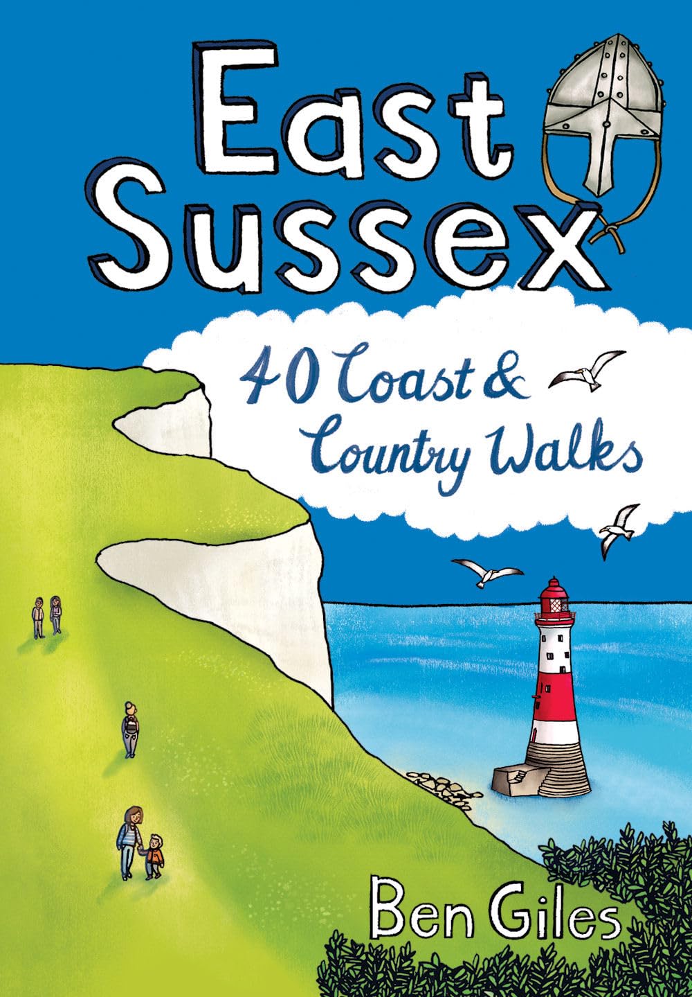 East Sussex: 40 Coast & Country Walks