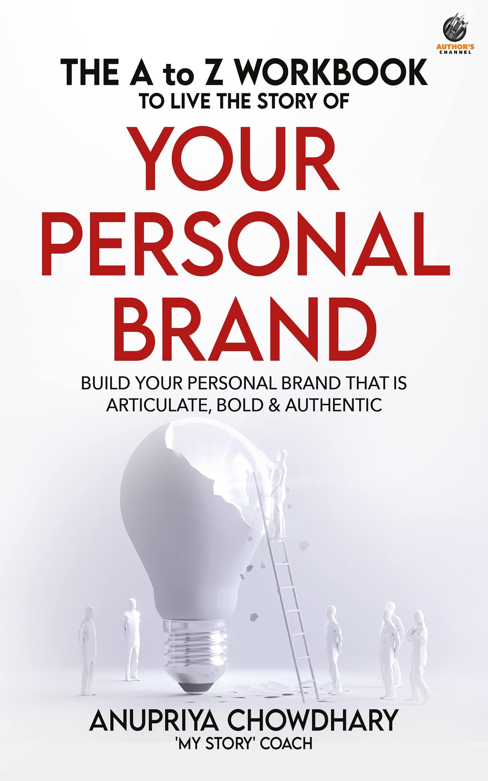 THE A to Z WORKBOOK TO LIVE THE STORY OF YOUR PERSONAL BRAND
