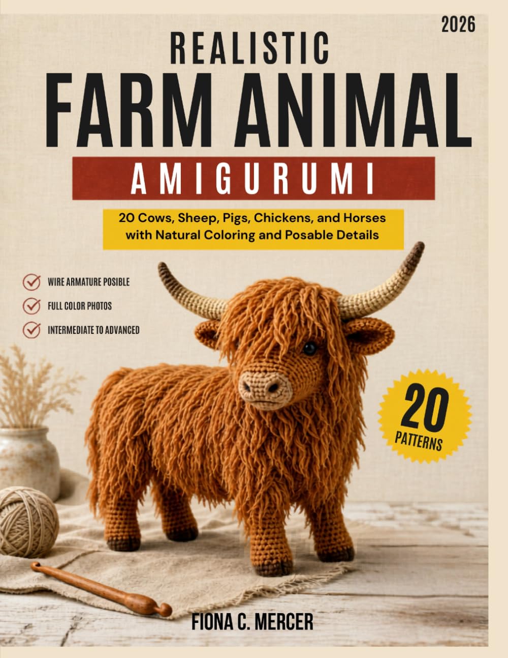 Realistic Farm Animal Amigurumi: 20 Cows, Sheep, Pigs, Chickens, and Horses with Natural Coloring and Posable Details