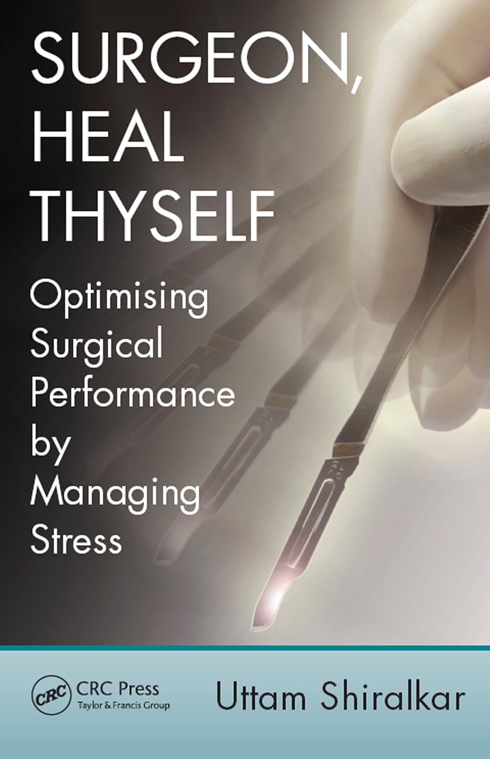 Surgeon, Heal Thyself: Optimising Surgical Performance by Managing Stress      1st Edition, Kindle Edition