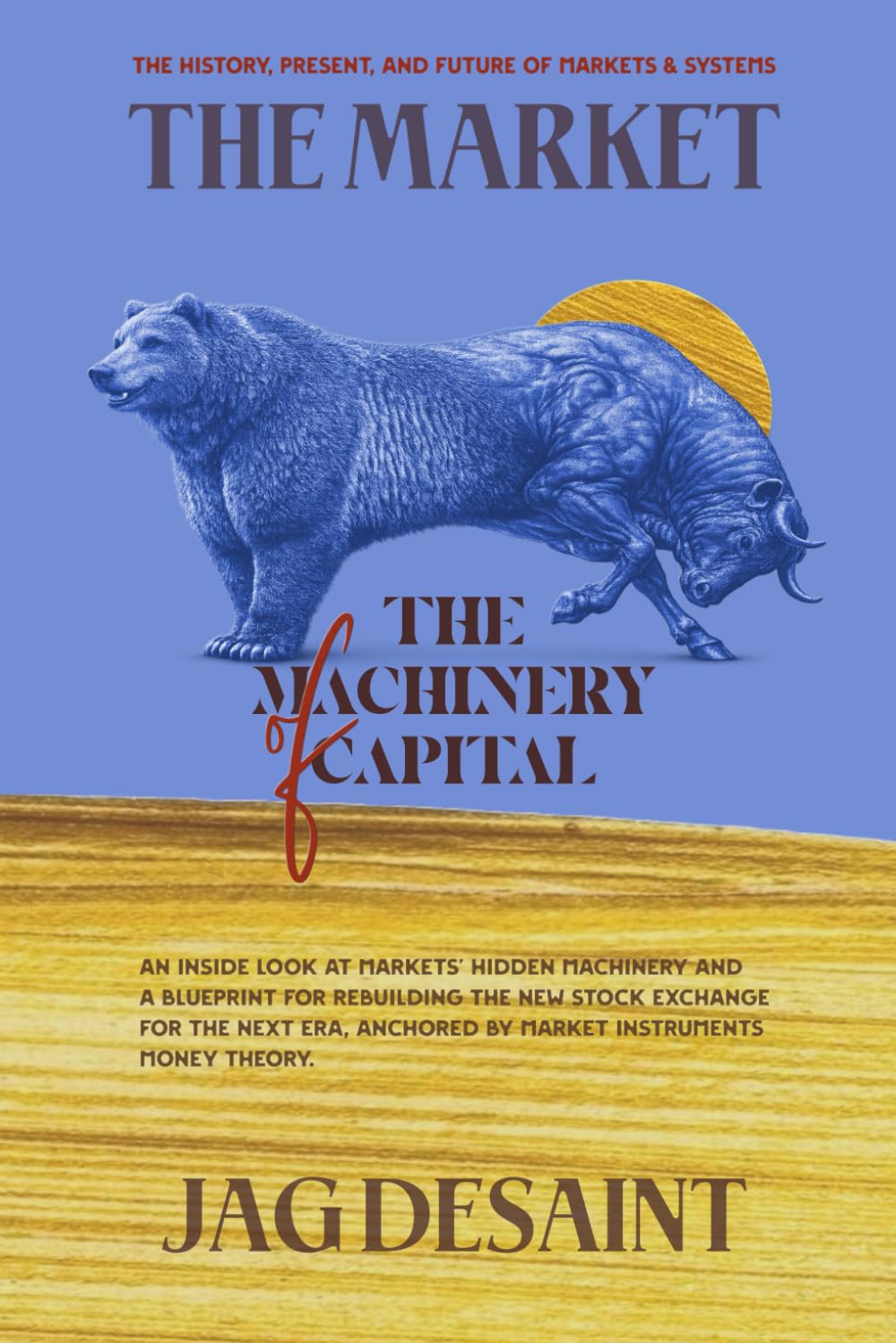 The Market: The Machinary of Capital