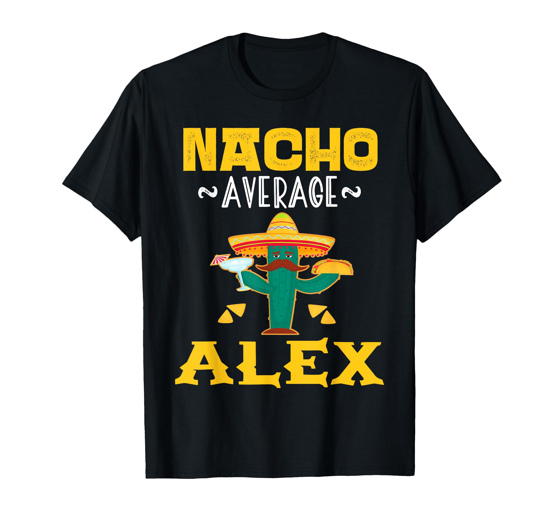 Nacho Average ALEX Custom Name Cinco De Mayo Sombrero T-Shirt